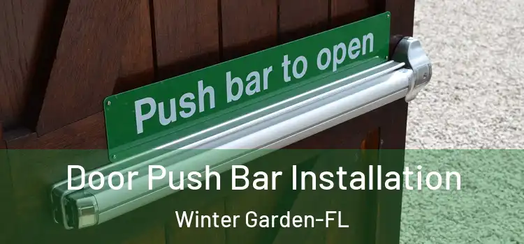 Door Push Bar Installation Winter Garden-FL