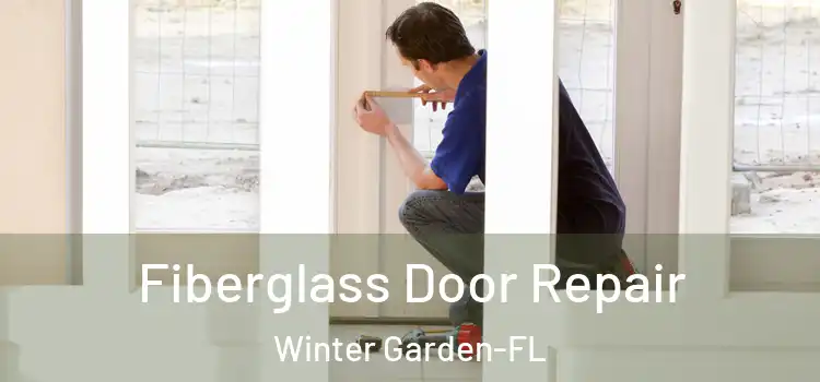 Fiberglass Door Repair Winter Garden-FL